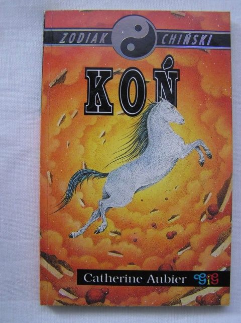 ZODIAK CHIŃSKI - KOŃ Catherine Aubier