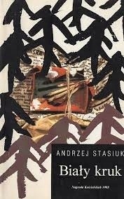 Andrzej Stasiuk - Biały Kruk