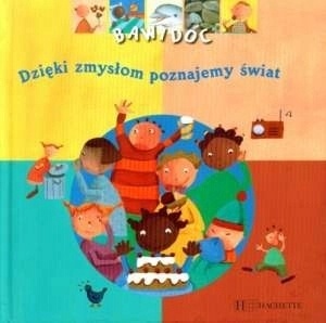 Bawidoc Dzięki zmysłom poznajemy świat