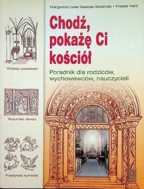 Chodź pokażę Ci kościół. Poradnik dla rodziców, wychowawców