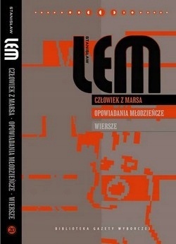 Człowiek z Marsa Opowiadania młodzieńcze Wiersze Dzieła Tom XX Lem