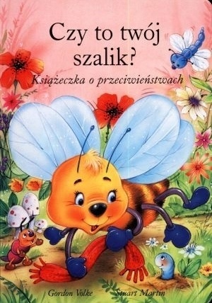 Czy to twój szalik? Książeczka o przeciwieństwach Gordon Volke