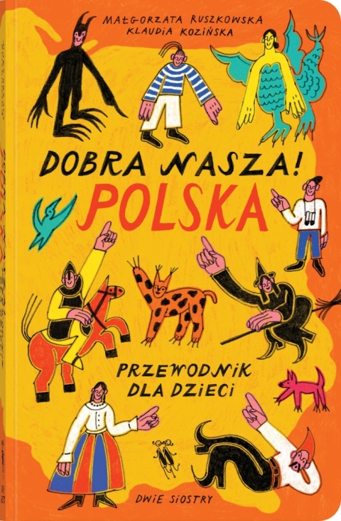 Dobra nasza! Polska przewodnik dla dzieci Małgorzata Ruszkowska