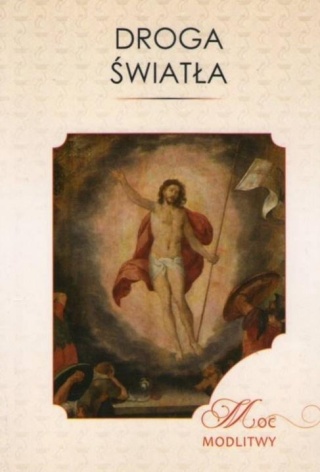 Droga Światła. Moc modlitwy (książka) ks. Aleksander Radecki