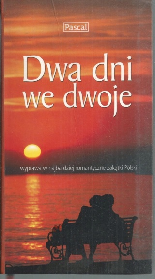 Dwa dni we dwoje. wyprawa w najbardziej romantyczne zakątki Polski