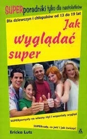 Ericka Lutz Jak wyglądać super