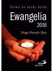 Ewangelia 2016. Droga, Prawda i Życie