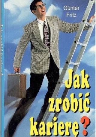 Jak zrobić karierę? - Gunter Fritz