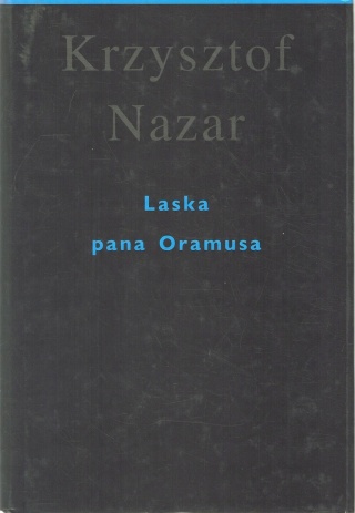 Laska pana Oramusa Krzysztof Nazar