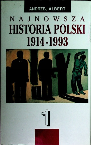 Najnowsza historia Polski 1914-1993 Andrzej Albert tom 1