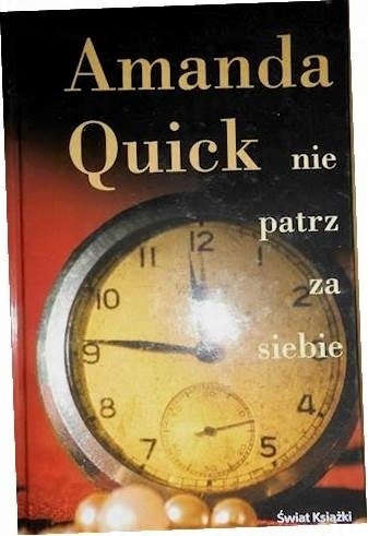 Nie patrz za siebie Amanda Quick