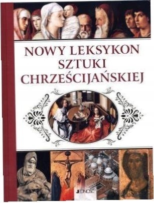 Nowy leksykon sztuki chrześcijańskiej Praca zbiorowa