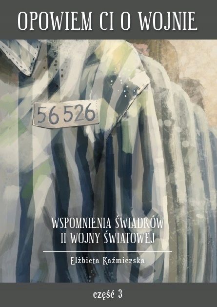 Opowiem ci o wojnie, część 3 - Kaźmierska