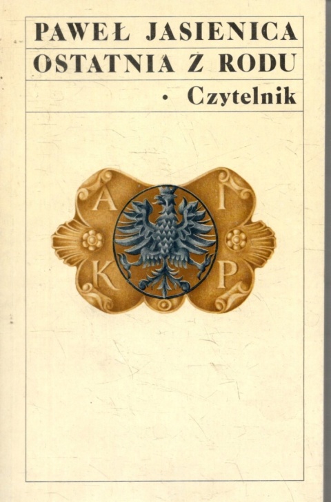 Ostatnia z rodu Paweł Jasienica