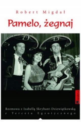Pamelo, żegnaj Robert Migdał
