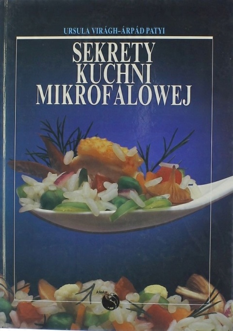 SEKRETY KUCHNI MIKROFALOWEJ ARPAD PATYI, URSULA VIRAGH