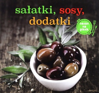Salatki, sosy, dodatki Praca zbiorowa