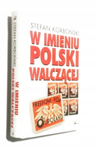 W imieniu Polski walczącej Stefan Korboński