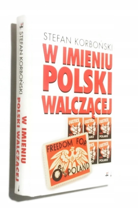 W imieniu Polski walczącej Stefan Korboński