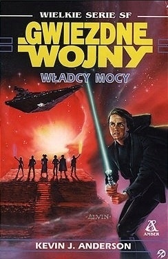 Władcy Mocy - Gwiezdne Wojny K.J.Anderson