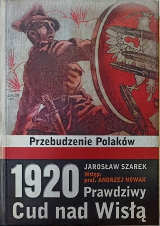 1920 Prawdziwy Cud nad Wisłą Jarosław Szarek