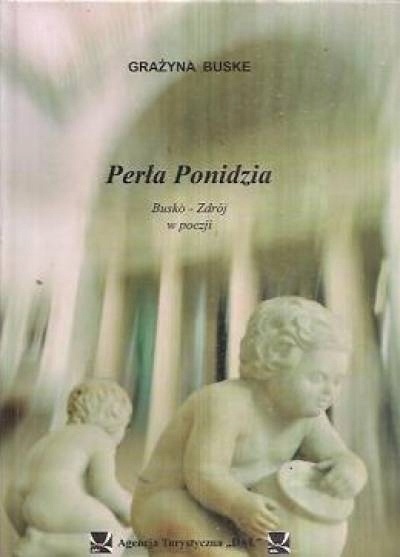 BUSKE - PERŁA PONIDZIA