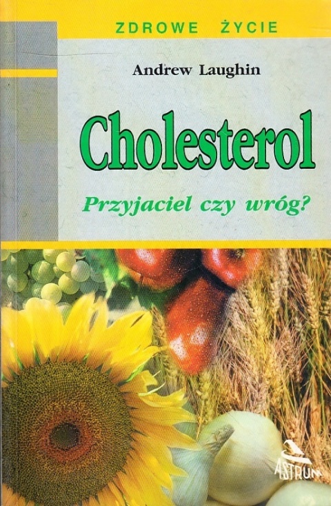 CHOLESTEROL PRZYJACIEL CZY WRÓG? ANDREW LAUGHIN