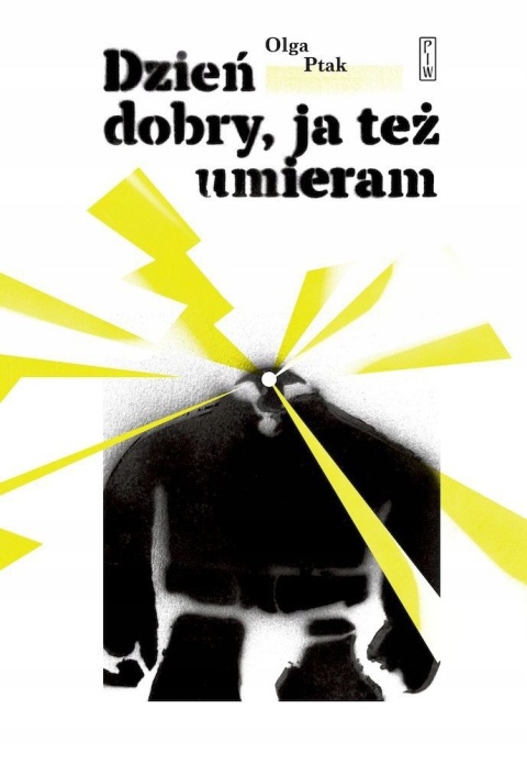 Dzień dobry, ja też umieram Olga Ptak