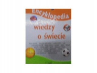 ENCYKLOPEDIA WIEDZY O ŚWIECIE