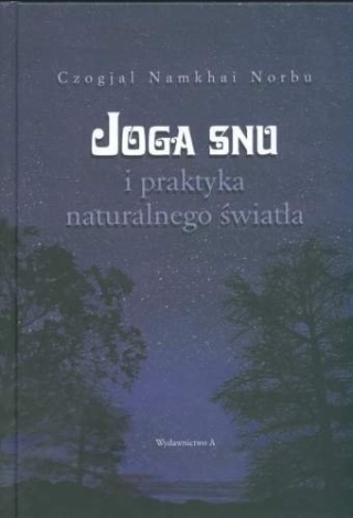 Joga snu i praktyka naturalnego światła Namkhai Norbu Czogjal