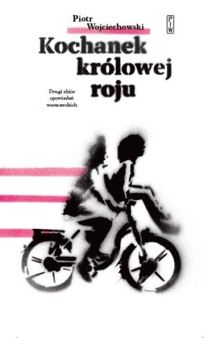 Kochanek Królowej Roju Drugi zbiór opowiadań warszawskich