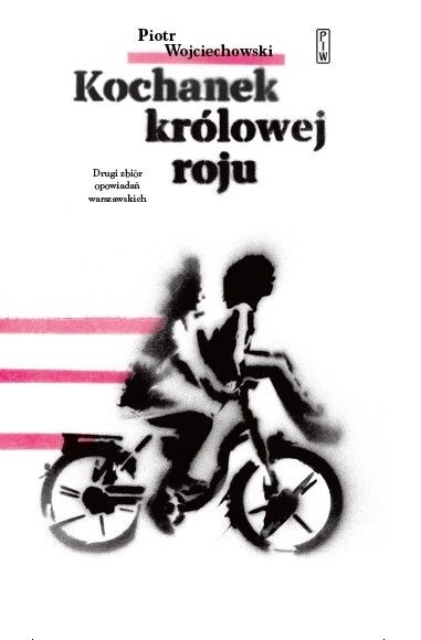 Kochanek Królowej Roju Drugi zbiór opowiadań warszawskich