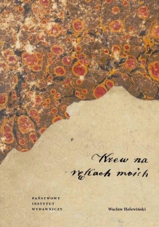 Krew Na Rękach Moich Wacław Holewiński