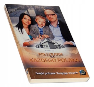 MIESZKANIE DLA KAŻDEGO POLAKA - KONIECZNY