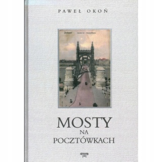 Mosty na pocztówkach Paweł Okoń