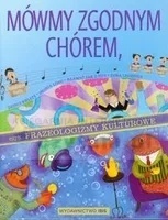 Mówmy zgodnym chórem, czyli frazeologizmy kulturowe Dorota Nosowska