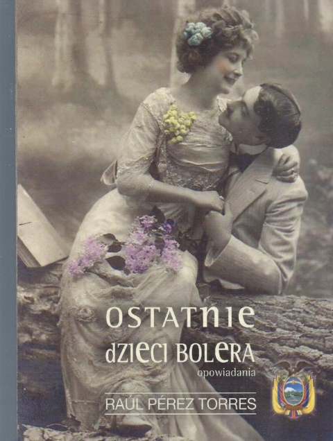 OSTATNIE DZIECI BOLERA OPOWIADANIA RAUL PEREZ TORRES