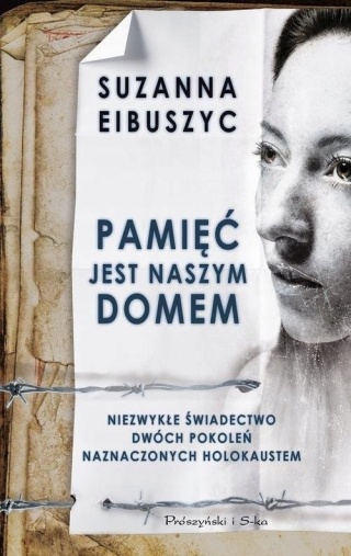 Pamięć jest naszym domem Suzanna Eibuszyc