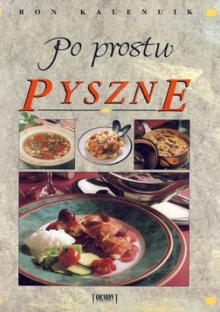 Po prostu pyszne Ron Kalenuik