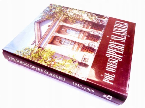 Pół wieku Opery Śląskiej Praca zbiorowa