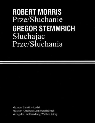 Robert Morris. Prze/Słuchanie Robert Morris, Gregor Stemmich