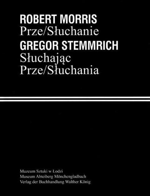 Robert Morris. Prze/Słuchanie Robert Morris, Gregor Stemmich