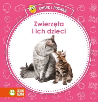 Rosnę i poznaję. Zwierzęta i ich dzieci Praca zbiorowa