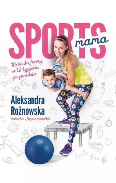 SPORTS MAMA * ALEKSANDRA ROŻNOWSKA