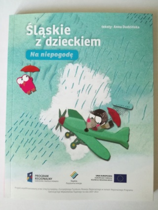 Śląskie z dzieckiem na pogodę i niepogodę