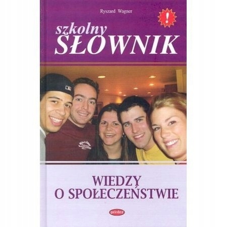 Szkolny słownik wiedzy o społeczeństwie