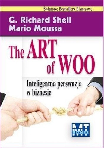 THE ART OF WOO INTELIGENTNA PERSWAZJA W BIZNESIE