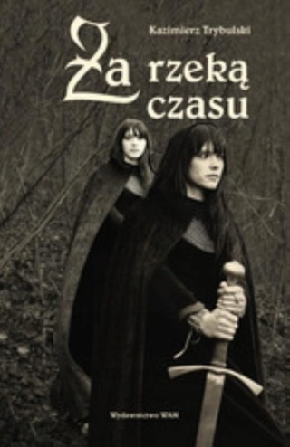 TRYBULSKI - ZA RZEKĄ CZASU