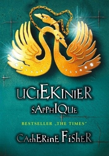 UCIEKINIER SAPPHIQUE Catherine Fisher