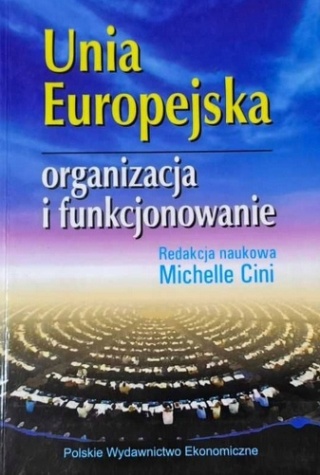 Unia Europejska. Organizacja i funkcjonowanie Michelle Cini
